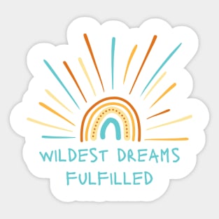 Wildest Dreams Fulfilled Sticker